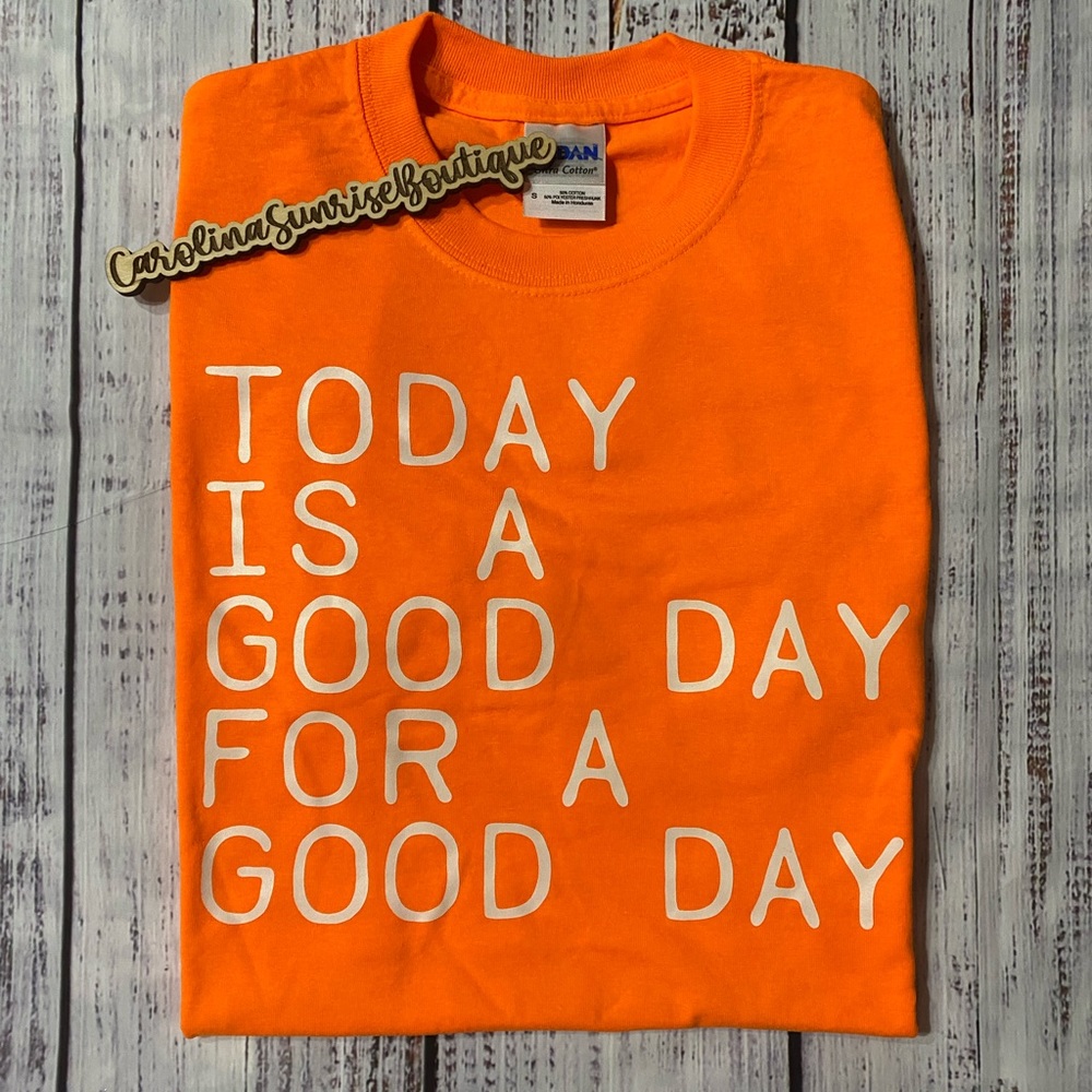 Good Day for a Good Day Tee